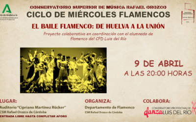 Miércoles Flamencos «El Baile Flamenco: De Huelva a la unión»